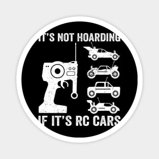 It's Not Hoarding If It's RC Cars - RC Car Racing Magnet